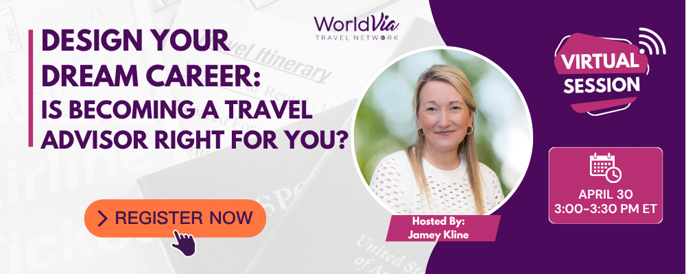 Design Your Dream Career Is Becoming a Travel Advisor Right For You WorldVia Webinar Design Your Dream Career Is Becoming a Travel Advisor Right For You WorldVia Webinar