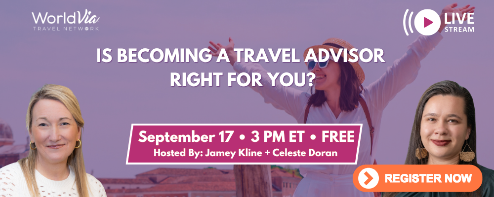 Is Becoming a Travel Advisor Right for You? Upcoming Webinar