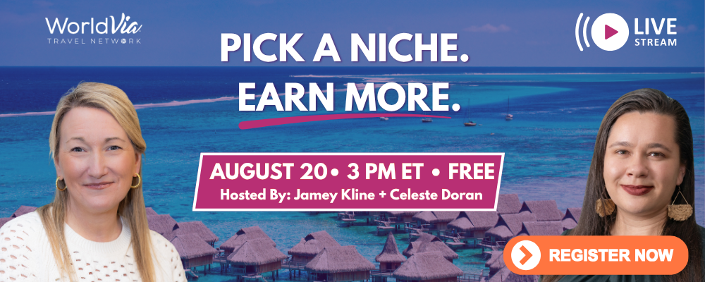 WorldVia Travel Network Choosing a Niche as a New Advisor August 20 WorldVia Travel Network Choosing a Niche as a New Advisor August 20