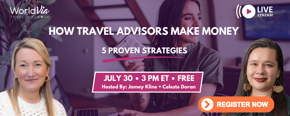 WorldVia Travel Network How Travel Advisors Make Money July 30 Live Session WorldVia Travel Network How Travel Advisors Make Money July 30 Live Session